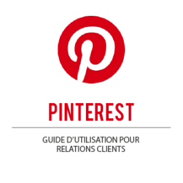 Pinterest : Guide d’utilisation pour relations clients