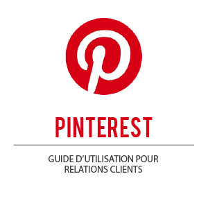 Pinterest : Guide d’utilisation pour relations clients