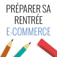 Préparez votre site e-commerce pour la rentrée 2015