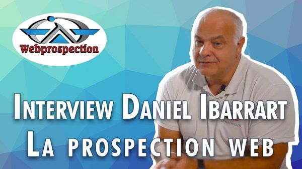 Interview de Daniel Ibarrart fondateur de Webprospection