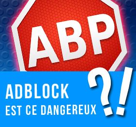 AdBlock est ce dangereux ?