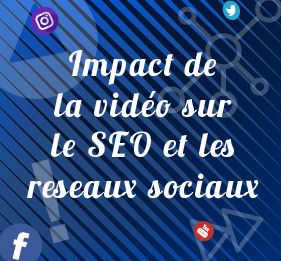 Impact de la vidéo sur le SEO et les réseaux sociaux