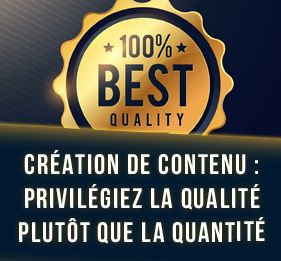 Création de contenu : privilégiez la qualité plutôt que la quantité