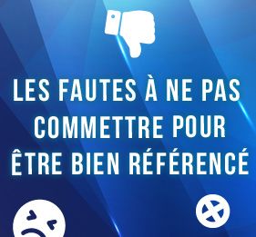 Les fautes à ne pas commettre pour être bien référencé